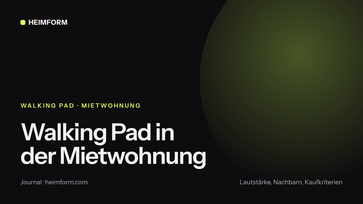 Walking Pad in der Mietwohnung, Heimform Journal